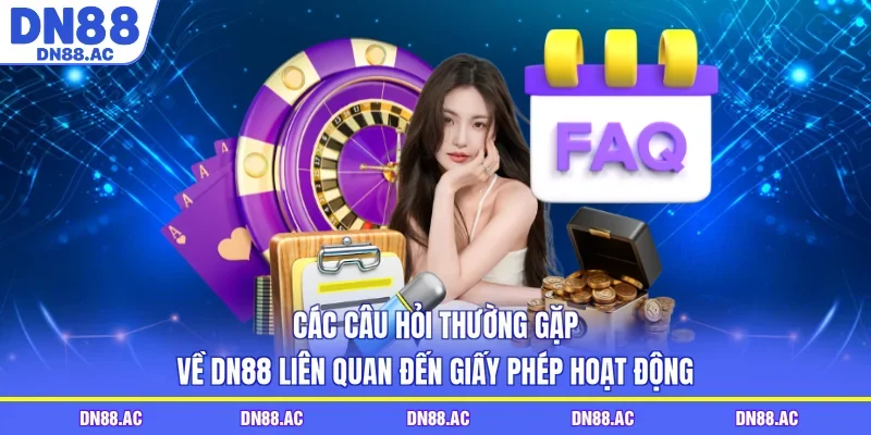 Các câu hỏi thường gặp về DN88 liên quan đến giấy phép hoạt động