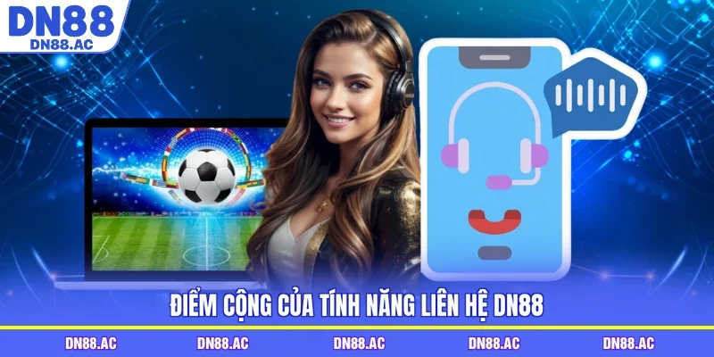 Điểm cộng của tính năng liên hệ DN88