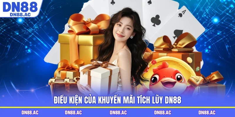 Điều kiện của khuyến mãi tích lũy DN88