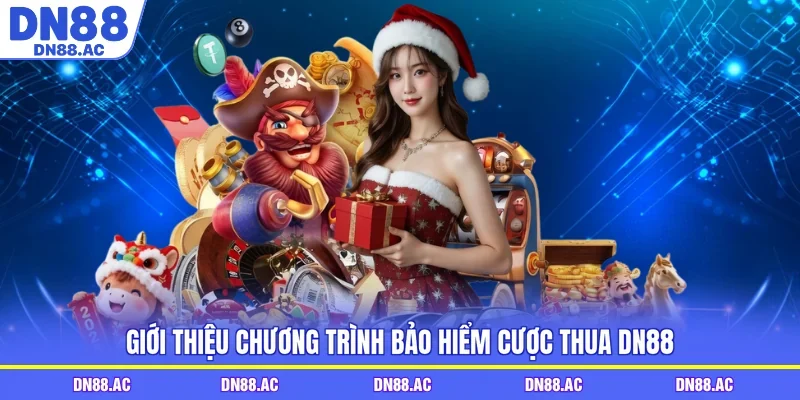 Giới thiệu chương trình bảo hiểm cược thua DN88