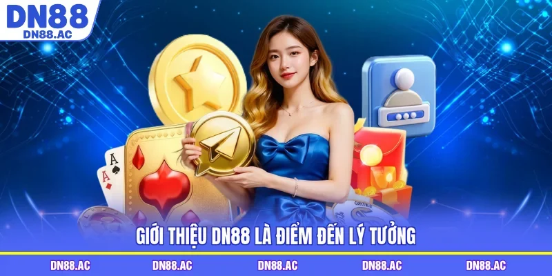Giới thiệu DN88 là điểm đến lý tưởng