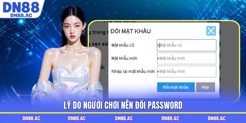 Lý do người chơi nên đổi password