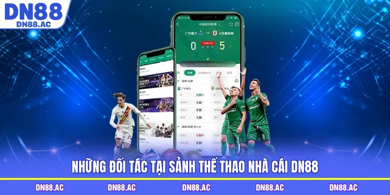 Những đối tác tại sảnh thể thao nhà cái DN88