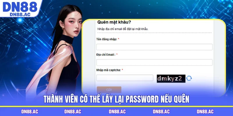 Thành viên có thể lấy lại password nếu quên