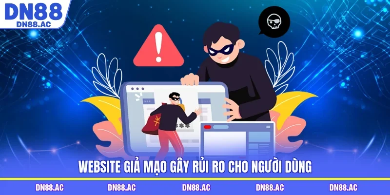 Website giả mạo gây rủi ro cho người dùng